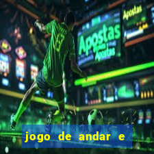 jogo de andar e ganhar dinheiro